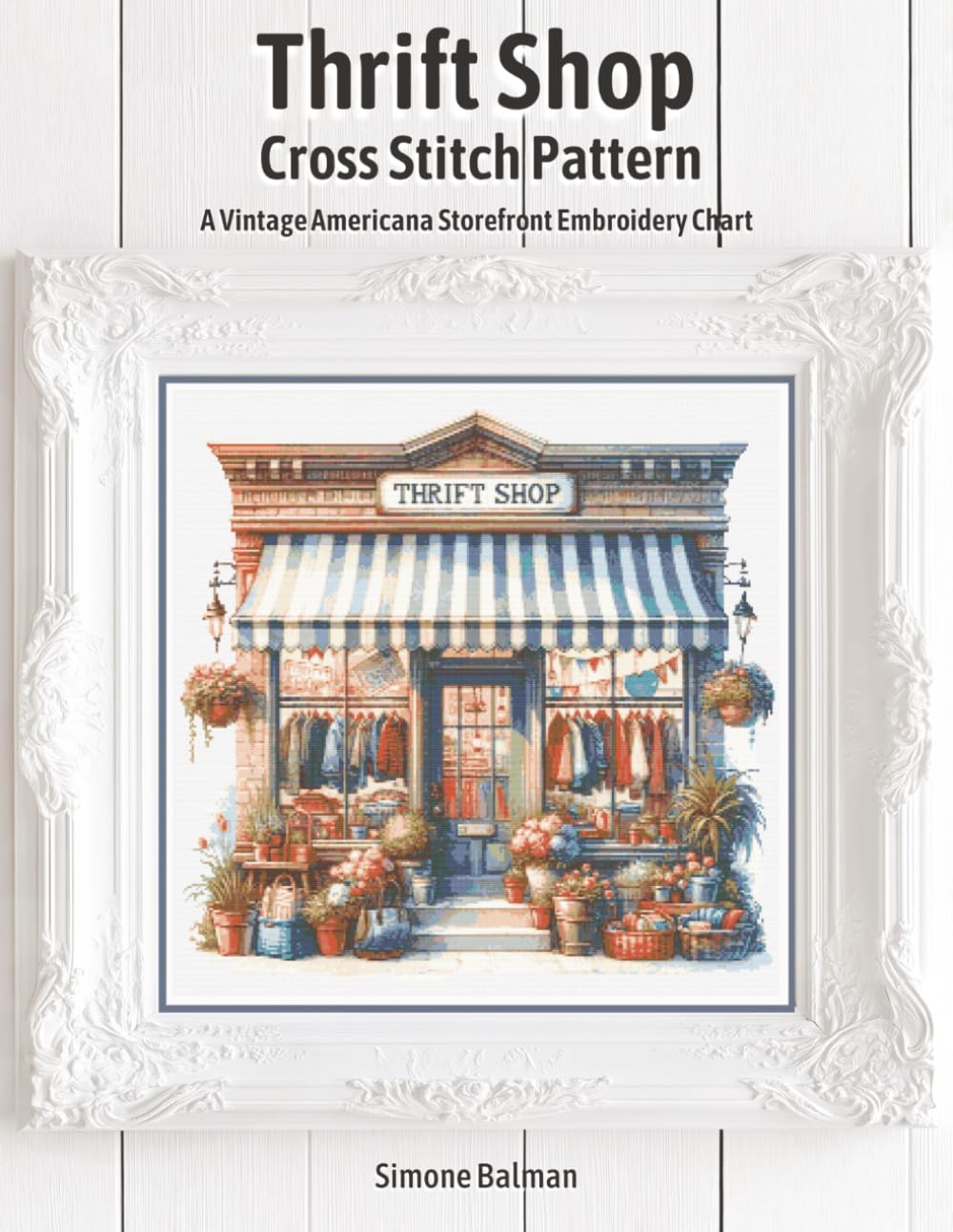 Thrift Shop Cross Stitch Pattern: A Vintage Americana Storefront Embroidery Chart