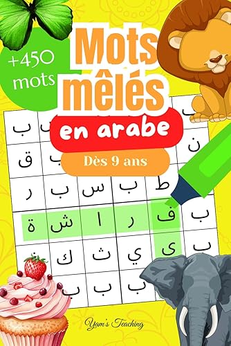 Mots Mêlés en arabe: Pour travailler sa lecture et apprendre plus de 450 nouveaux mots arabes.