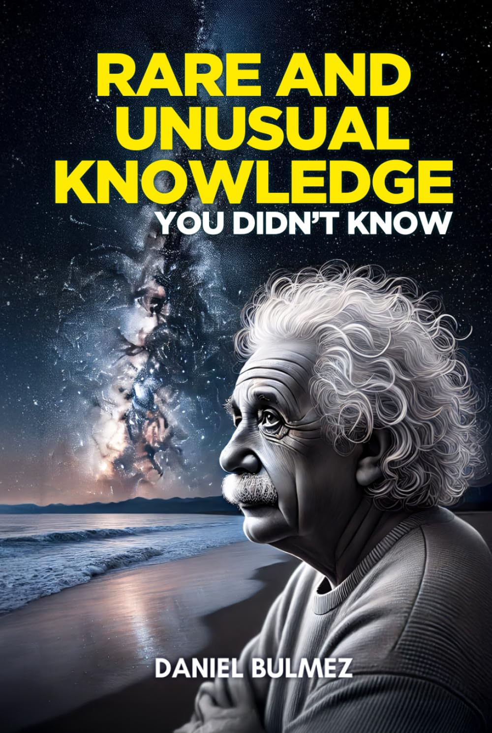 Rare and Unusual Knowledge: Extraordinary Facts About Everyday Things (Facts and Knowledge)