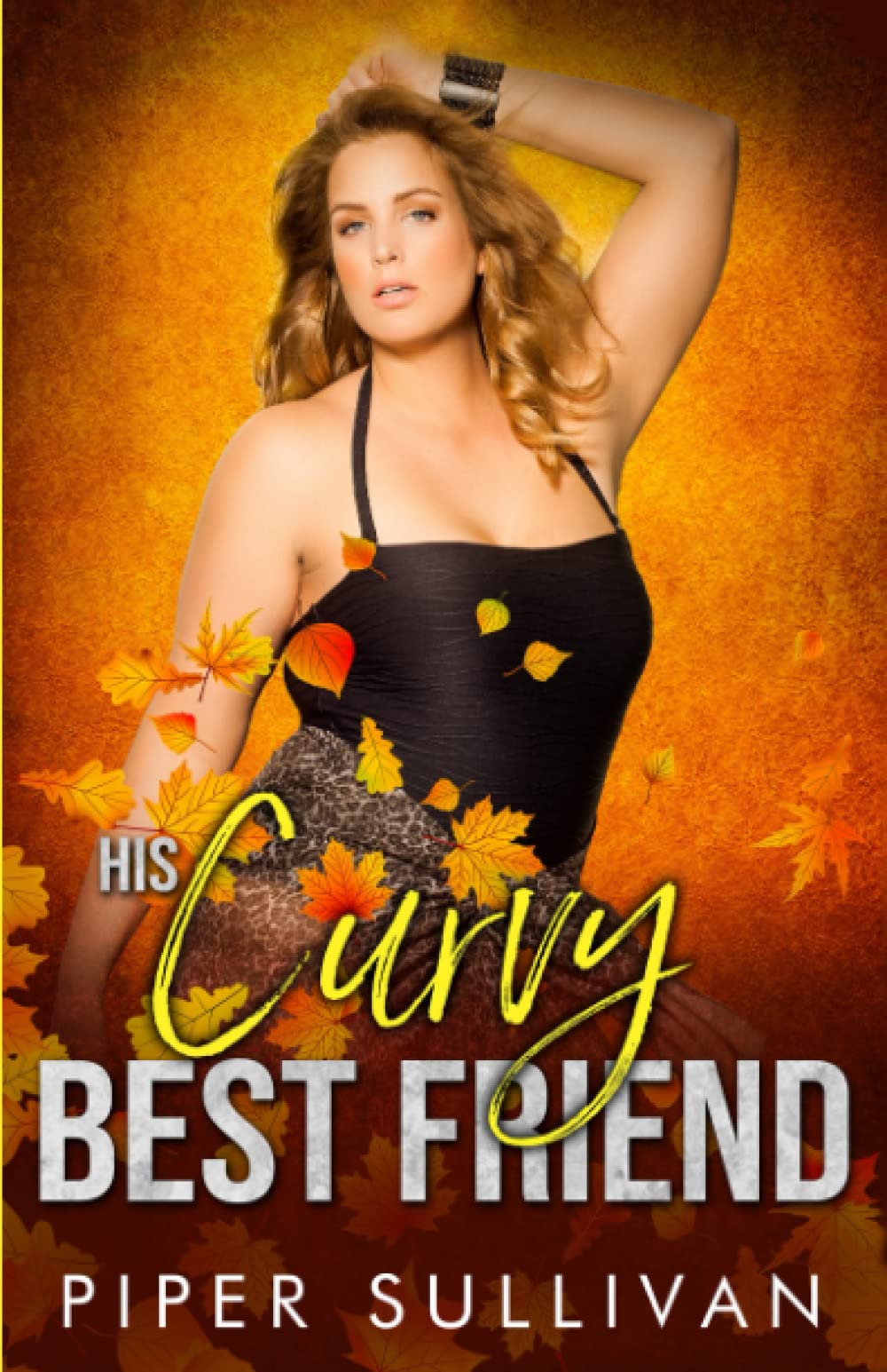 His Curvy Best Friend: A Friends to Lovers Romance: 3 (Curvy Girl Dating Agency)