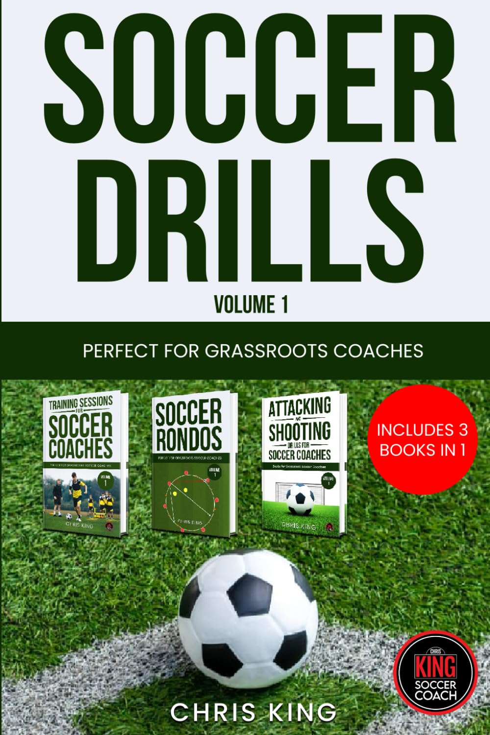 SOCCER DRILLS - Volume 1: Includes 3 books in 1! 42 drills for grassroots soccer/football coaches. Improve your training sessions and your players. (Coaching Books For Amateur Soccer Coaches)