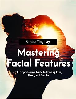Mastering Facial Features: A Comprehensive Guide to Drawing Eyes, Noses, and Mouths (Art World- Painting Book 11)
