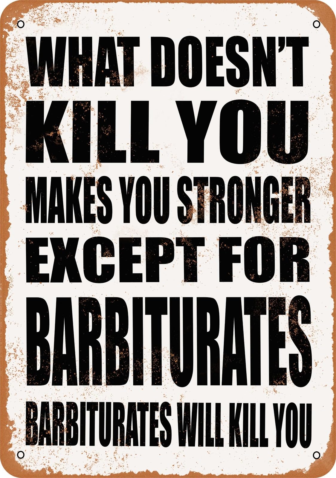 Miaomansenstore Metal Sign - Barbiturates Will Kill You - Vintage Look Home Decor
