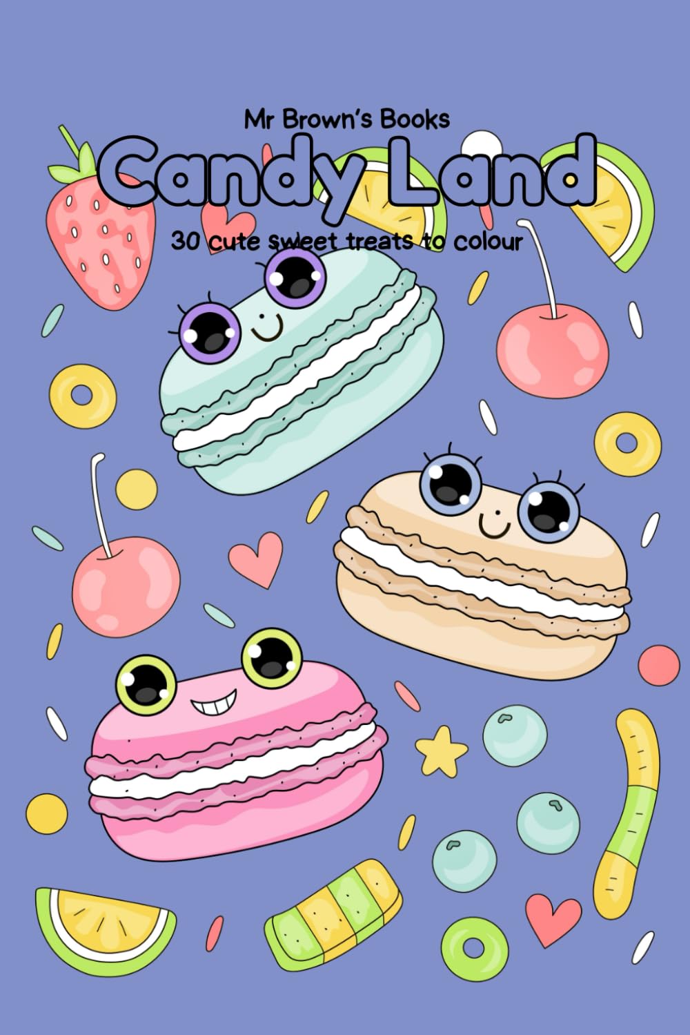 CandyLand Colouring Book: 30 cute sweet treats to colour
