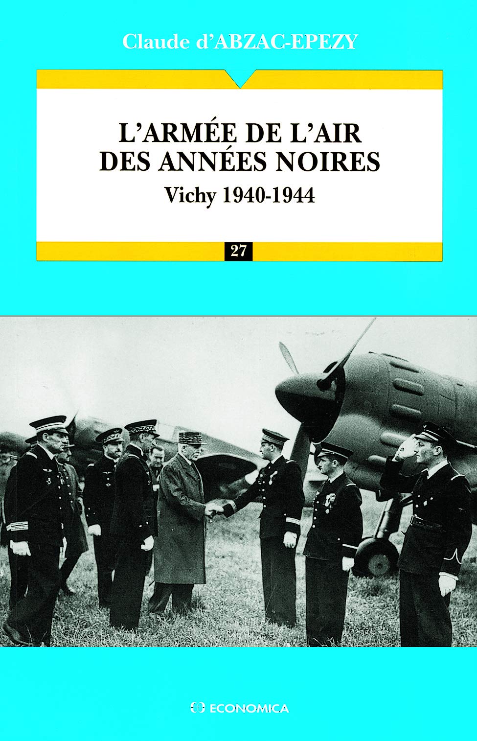 L'armée de l'Air des années noires: Vichy 1940-1944