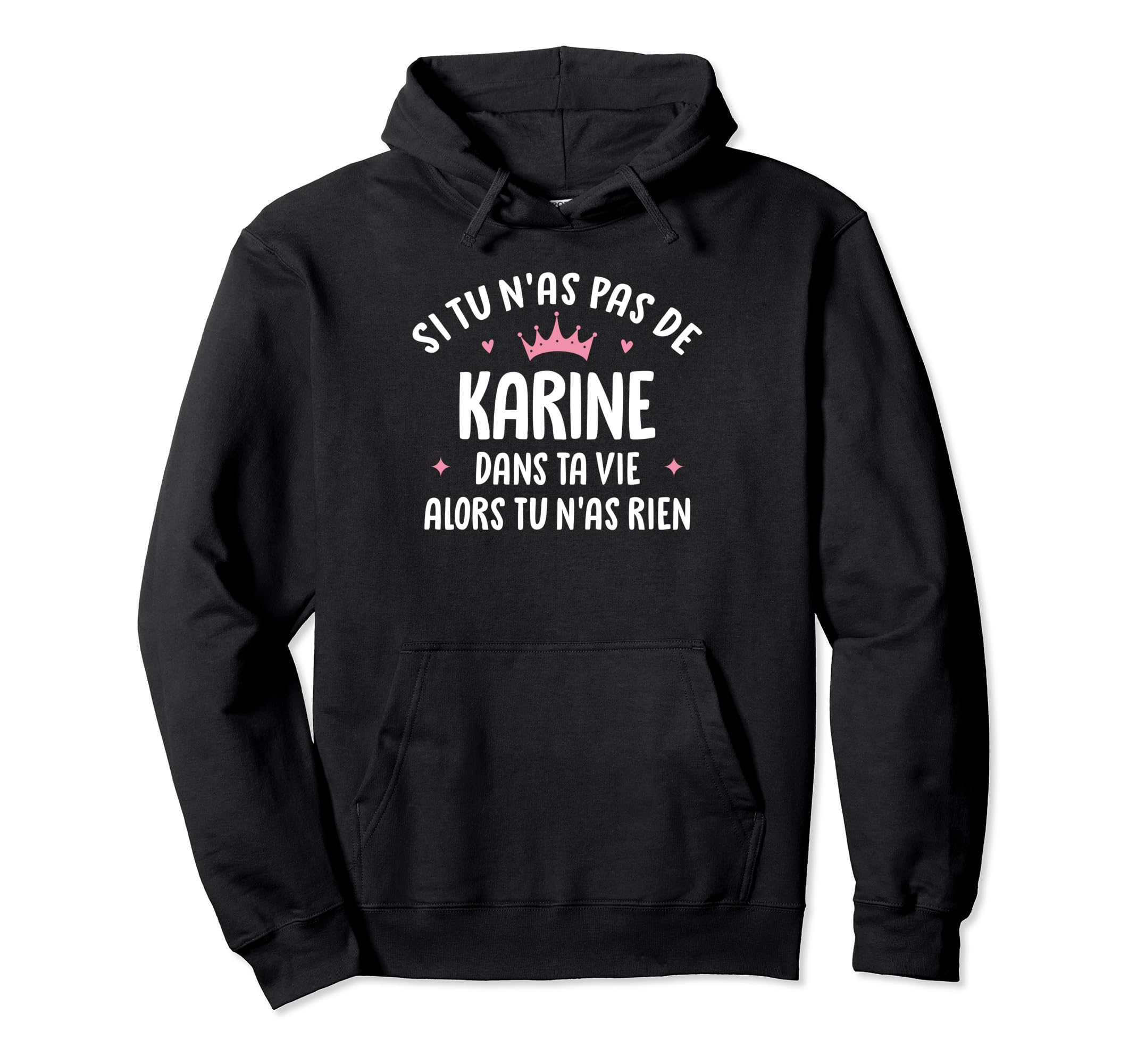Sweat à Capuche Humoristique Pour Karine | Cadeau Personnalisé Drôle | Coupe Classique 241 G | Idée Cadeau Femme