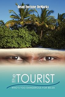 The Tourist: Who's Too Dangerous For Belize