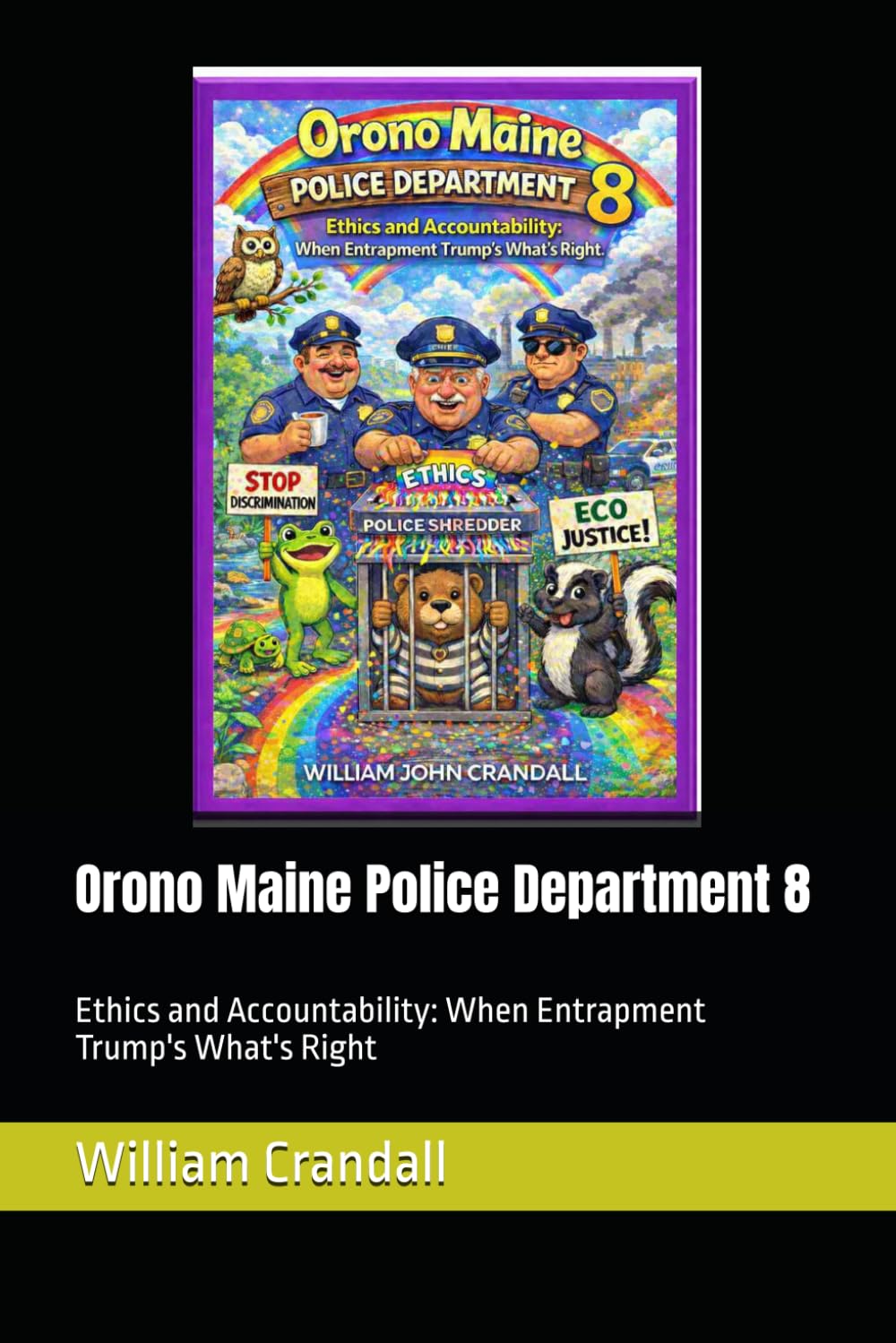 Orono Maine Police Department 8: Ethics and Accountability: When Entrapment Trump's What's Right