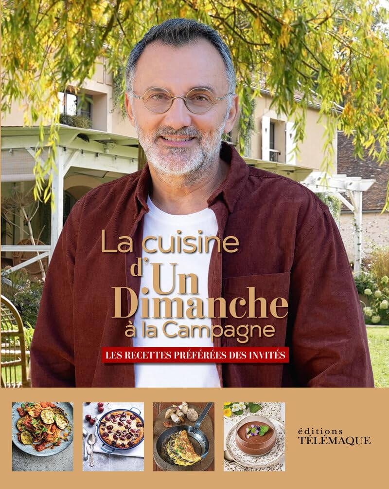 La Cuisine d'un dimanche à la campagne: Les recettes préférées des invités