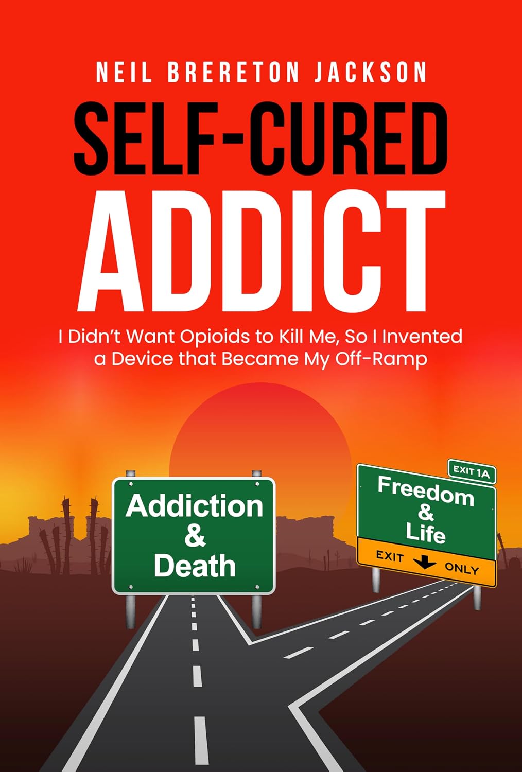 Self-Cured Addict: I Didn’t Want Opioids to Kill Me, So I Invented a Device that Became My Off-Ramp