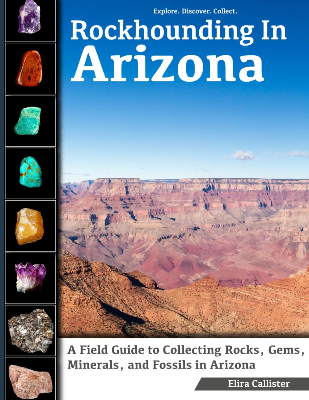 Rockhounding in Arizona: A Field Guide to Collecting Rocks, Gems, Minerals, and Fossils in Arizona      Paperback – November 16, 2025