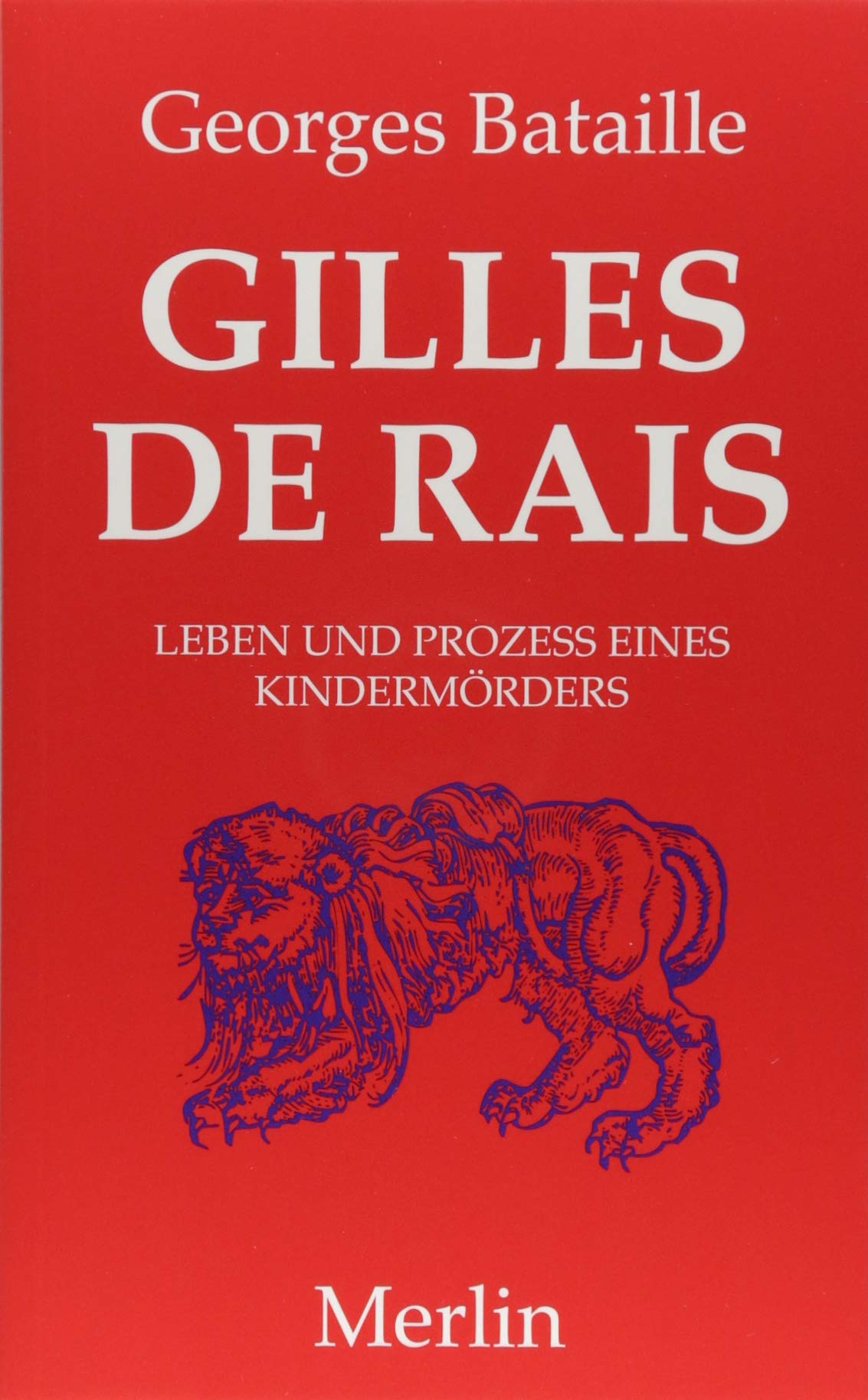 Merlin Verlag Gilles De Rais: Leben Und Prozess Eines Kindermörders