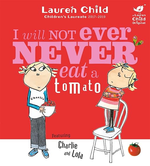 Charlie And Lola: I Will Not Ever Never Eat A Tomato