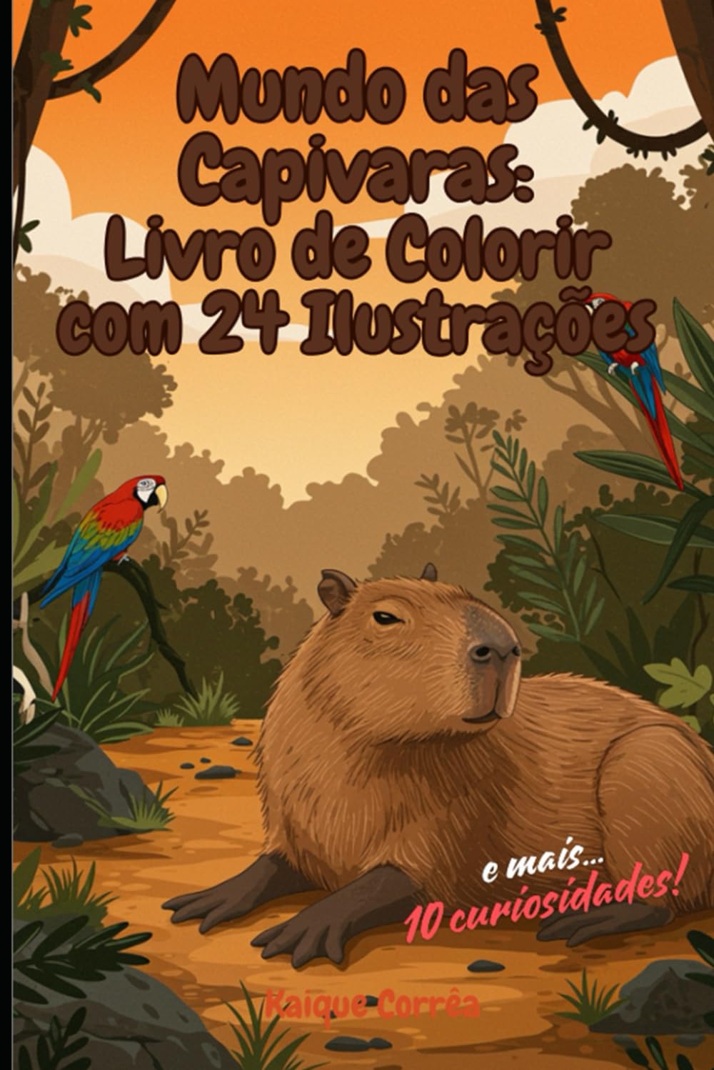 Mundo das Capivaras: Livro de Colorir com 24 Ilustrações + 10 Curiosidades