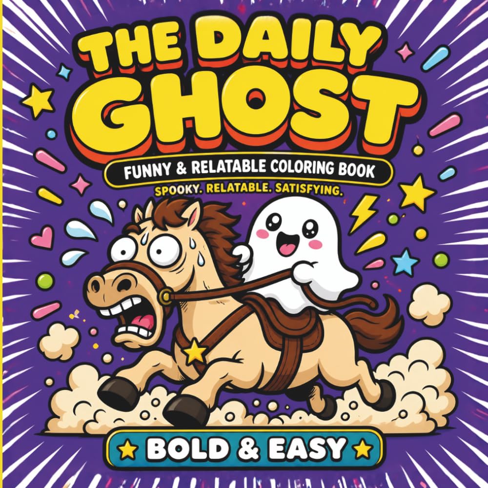 The Daily Ghost: Funny & Relatable Bold Line Coloring Book: Silly & Cozy Spooky Adulting Scenes, Easy To Color For Stress Relief and Relaxation