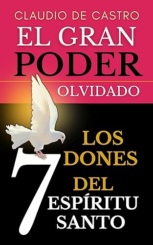 El Gran "PODER" Olvidado: Los 7 DONES del Espíritu Santo (Libros URGENTES que debes LEER nº 1)
