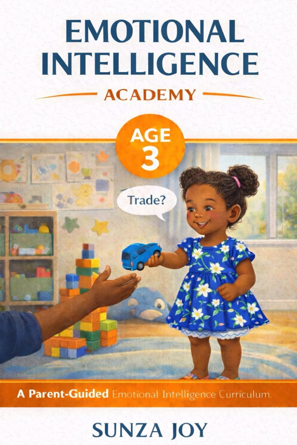 Emotional Intelligence Academy: Age 3: Parent-Guided Curriculum