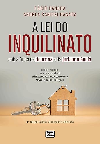 A Lei do Inquilinato. sob a ótica da doutrina e da jurisprudência 3Ed.2023