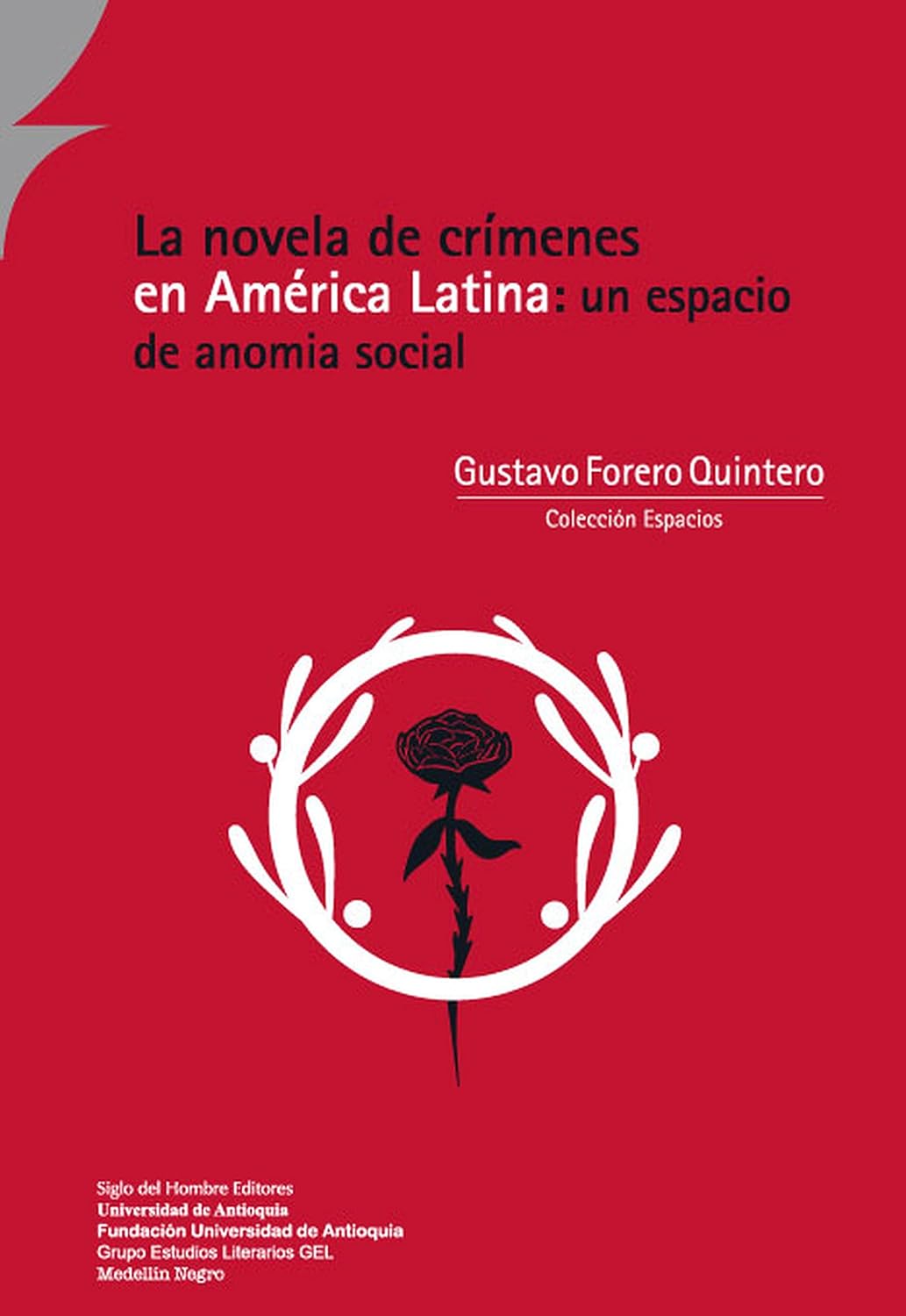 La novela de crímenes en América Latina: un espacio de anomia social (Espacios nº 3) (Spanish Edition)