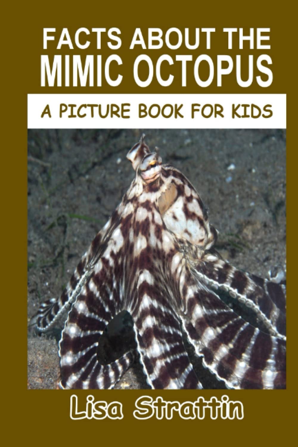 Facts About the Mimic Octopus (A Picture Book For Kids)