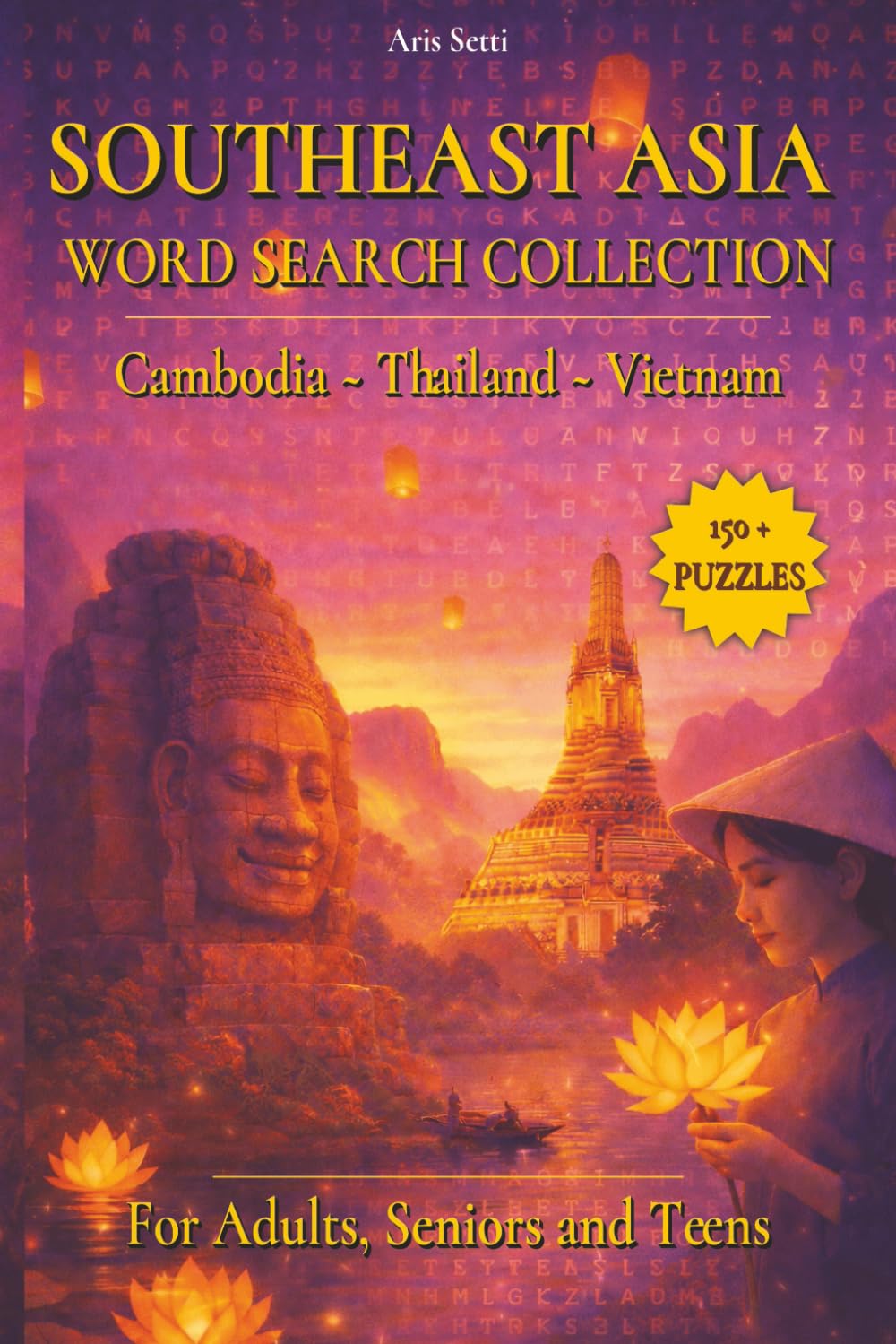 Southeast Asia Word Search Collection: A Collection of Easy-to-Read Word Searches Inspired by the Cultures of Cambodia, Thailand & Vietnam | For Vacations, Holidays and Free Time