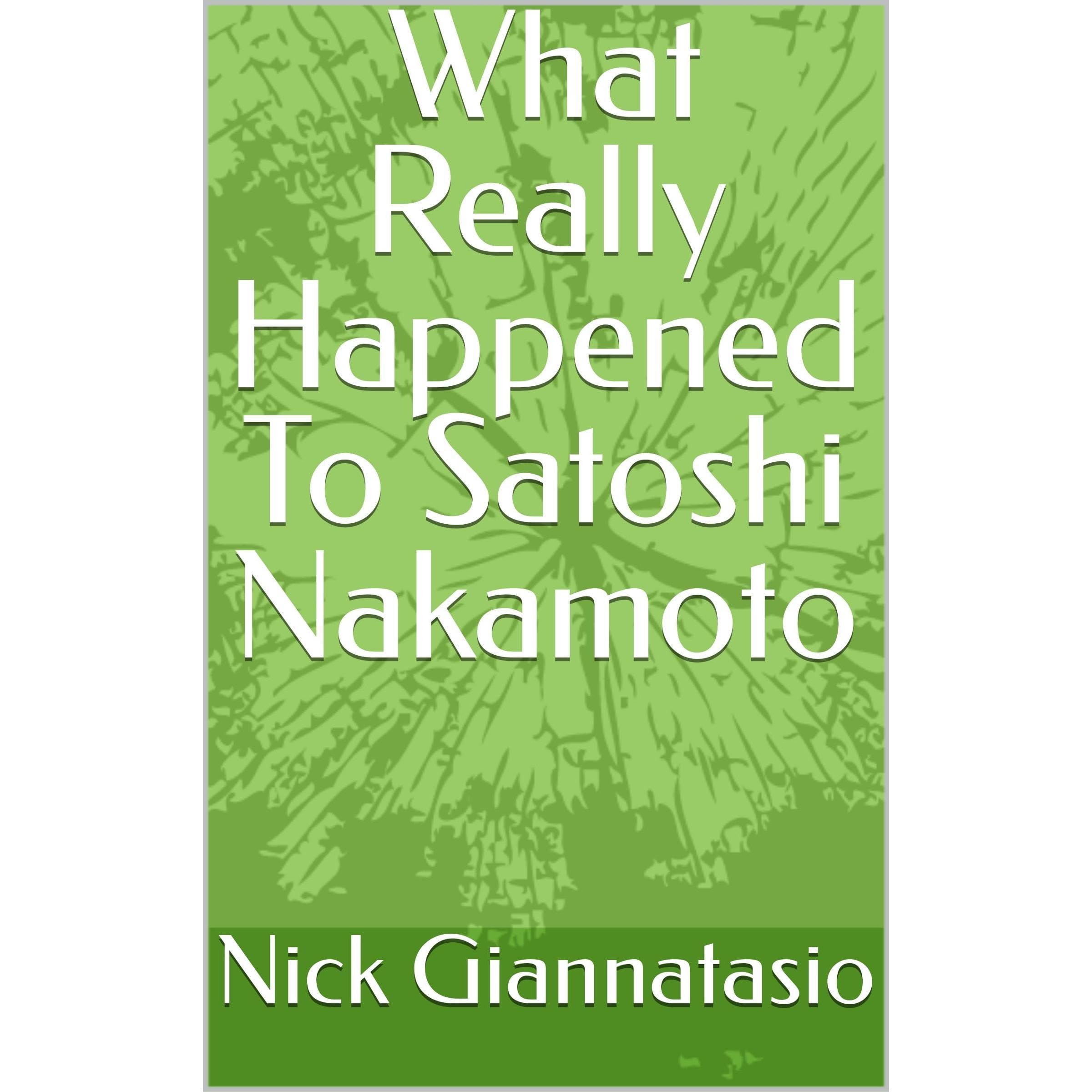 What Really Happened To Satoshi Nakamoto