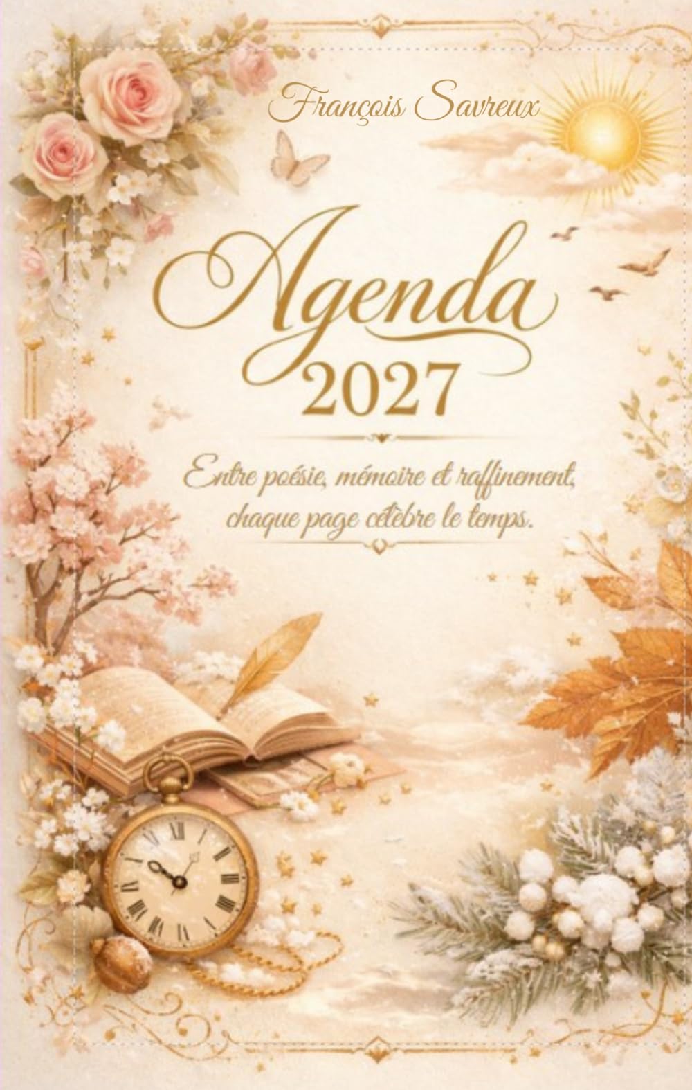 Agenda 2027: Entre poésie, mémoire et raffinement, chaque page célèbre le temps