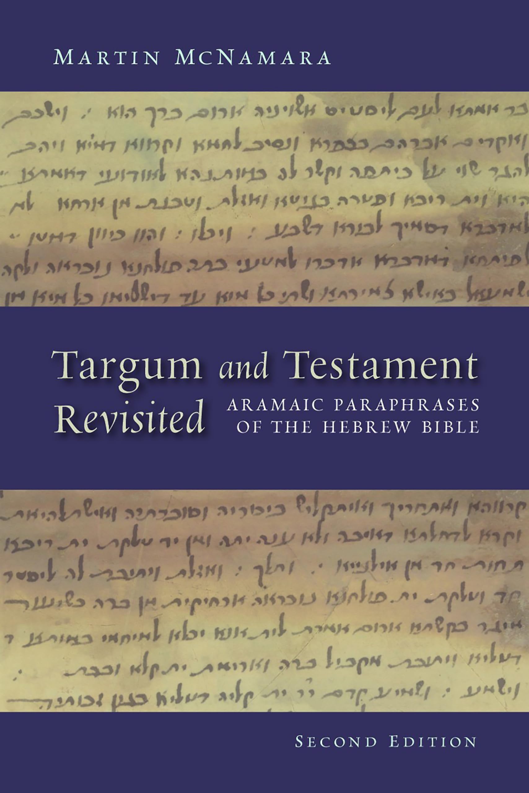 Targum and Testament Revisited: Aramaic Paraphrases of the Hebrew Bible: Aramaic Paraphrases of the Hebrew Bible: a Light on the New Testament