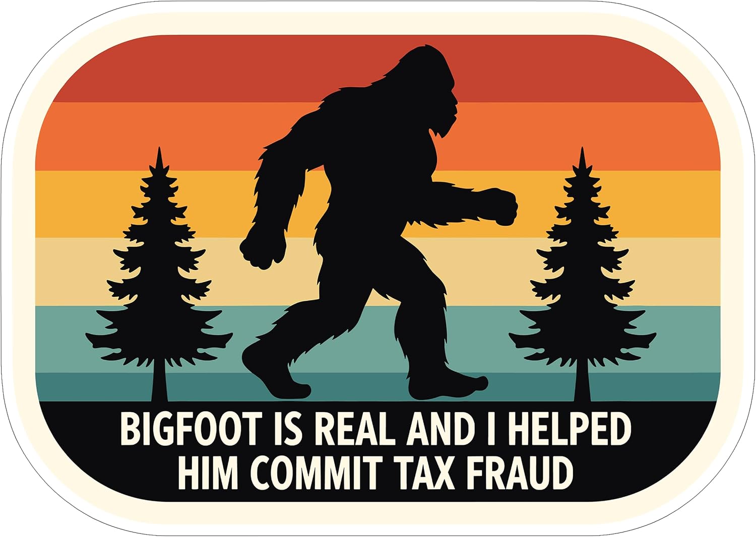 Bigfoot is Real and I Helped Him Waterproof Vinyl Sticker 4 Inch Decal