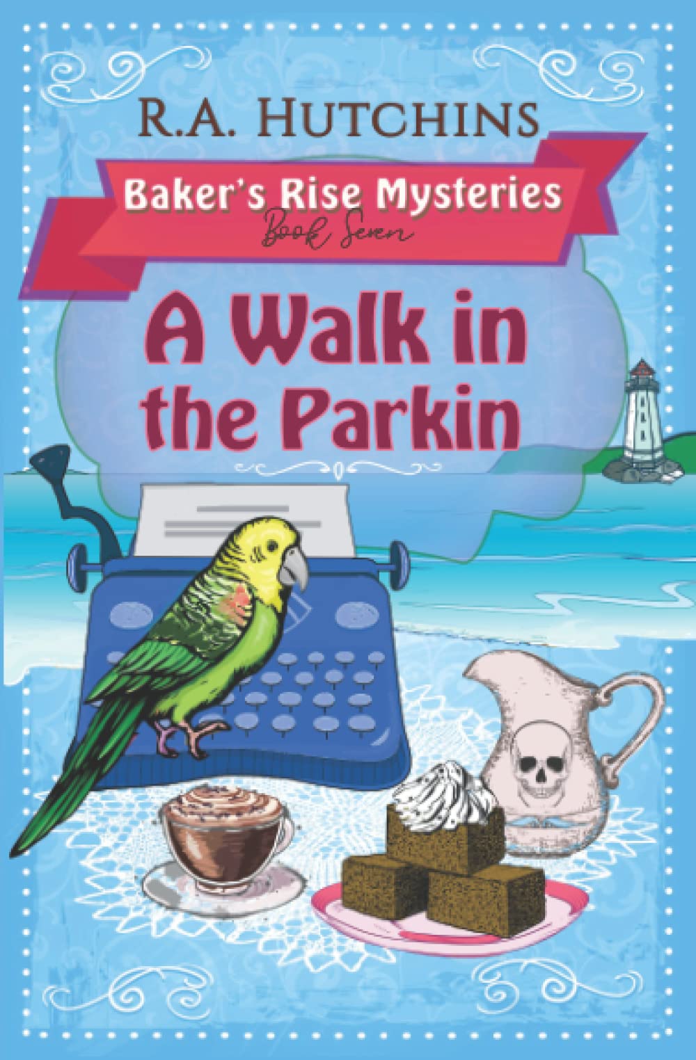 A Walk In The Parkin: A Very English Culinary Cozy Murder Mystery (Baker's Rise Mysteries Book Seven)