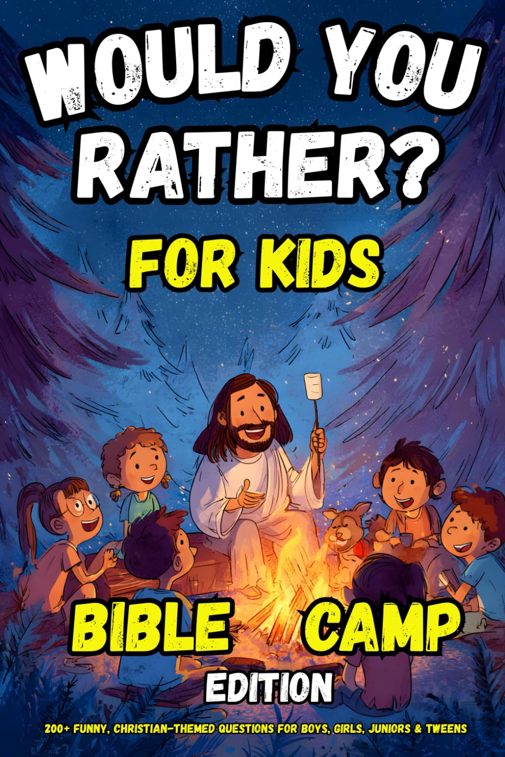 Would You Rather book for Kids - Bible Camp Edition: 200+ Funny, Christian-Themed Questions for Boys, Girls, Juniors & Tweens (Ultimate Children's