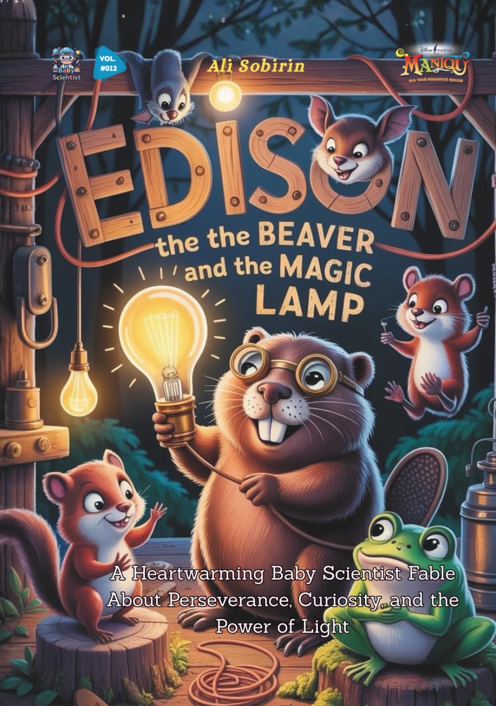 Edison the Beaver and the Magic Lamp: A Heartwarming Baby Scientist Fable About Perseverance, Curiosity, and the Power of Light