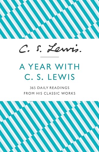 A Year With C. S. Lewis: 365 Daily Readings from His Classic Works