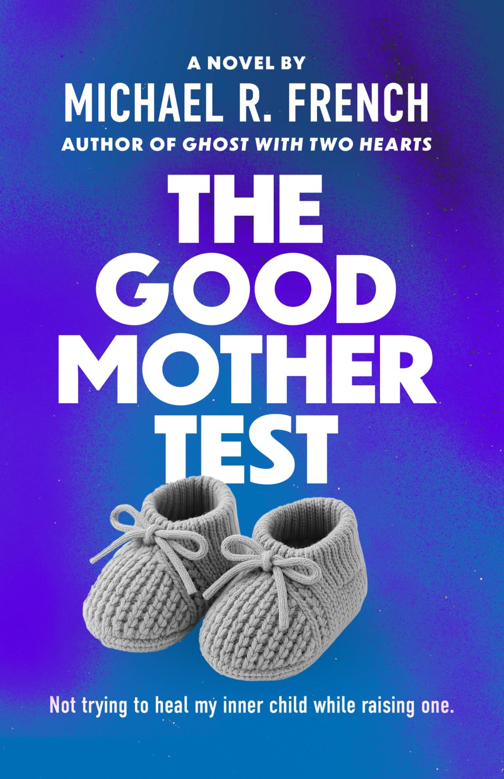 The Good Mother Test: Not Trying to Heal My Inner Child While Raising One