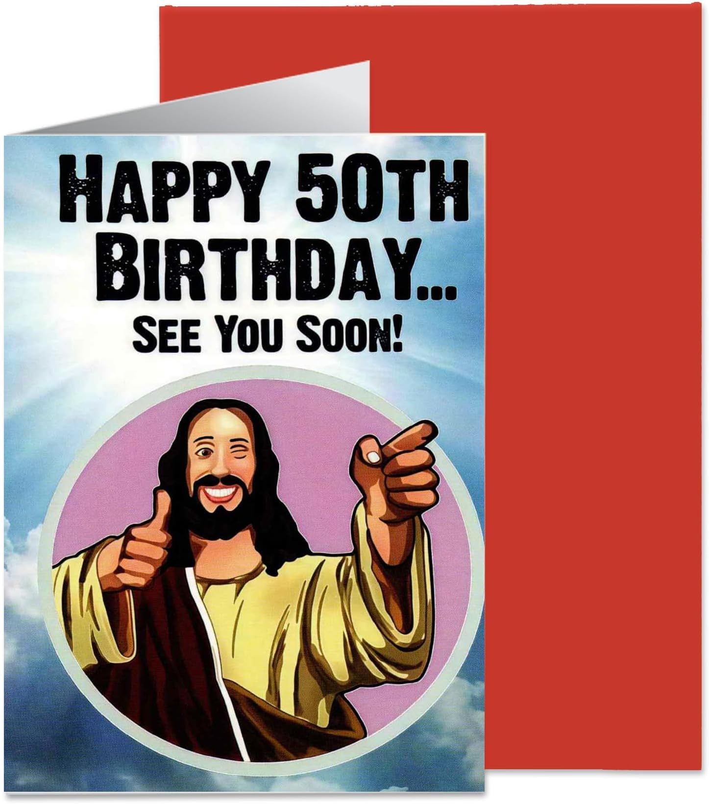 Funny 50th Birthday Card for Men - Rude Happy 50 Years Old Greeting Note for Dad Husband Brother - Joke Jesus See You Soon Dark Humour Gift for Him Male Best Friend - Cheeky Banter - 12x17cm