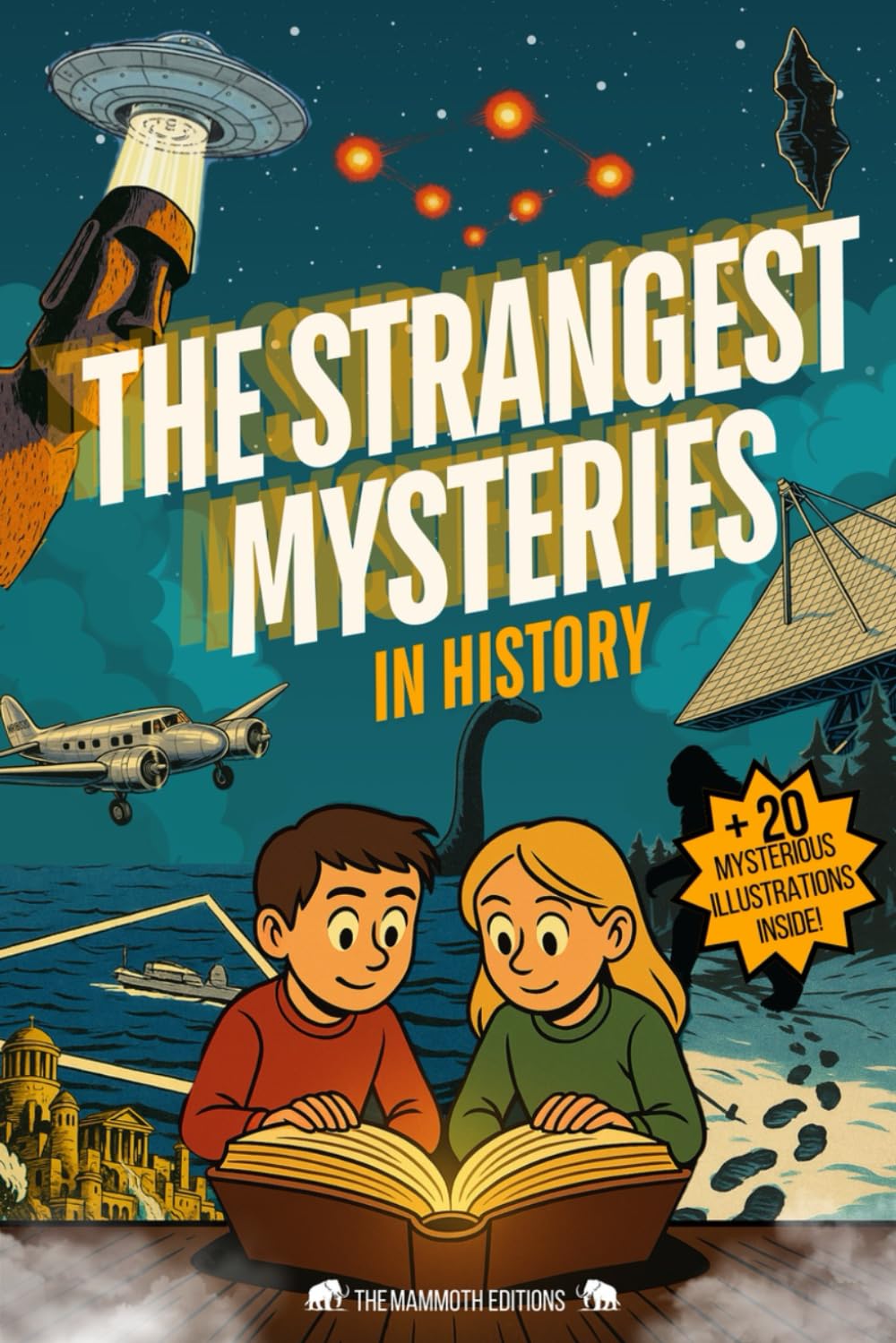 The Strangest Mysteries in History: True stories and legends for curious kids ages 8–12