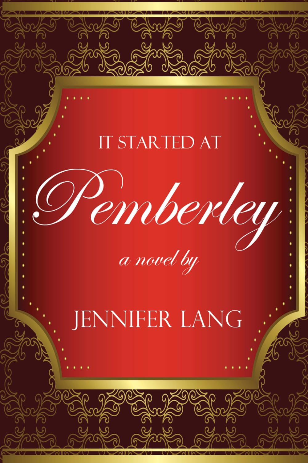 It Started at Pemberley (Pemberley Continues, a What If? Continuation)