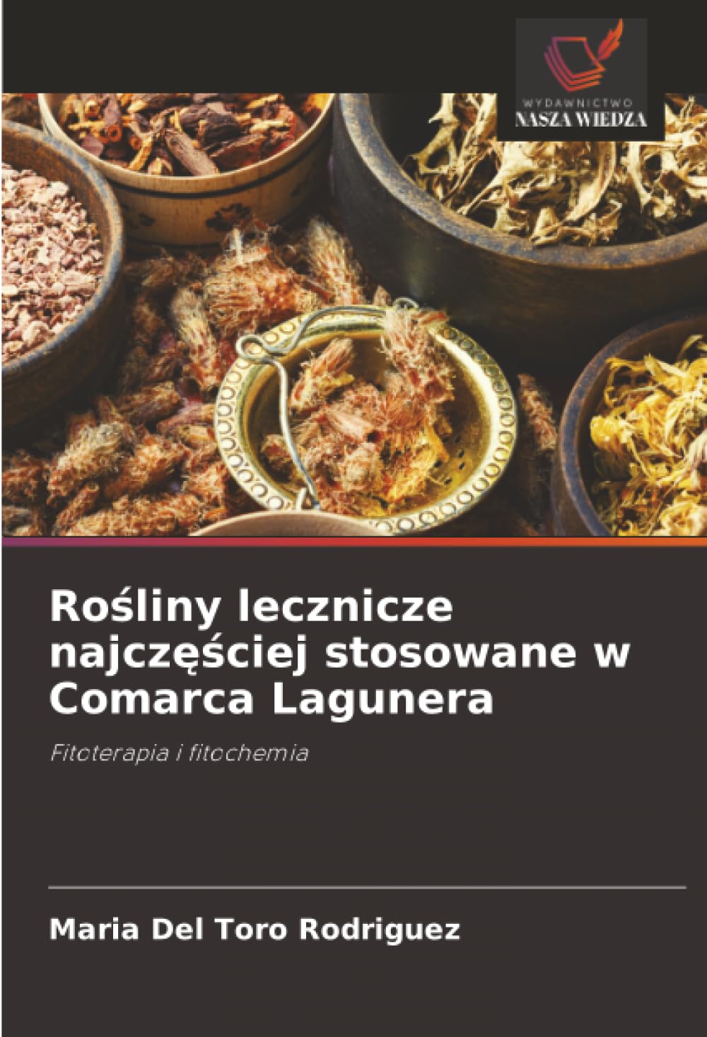 Rośliny lecznicze najczęściej stosowane w Comarca Lagunera: Fitoterapia i fitochemia