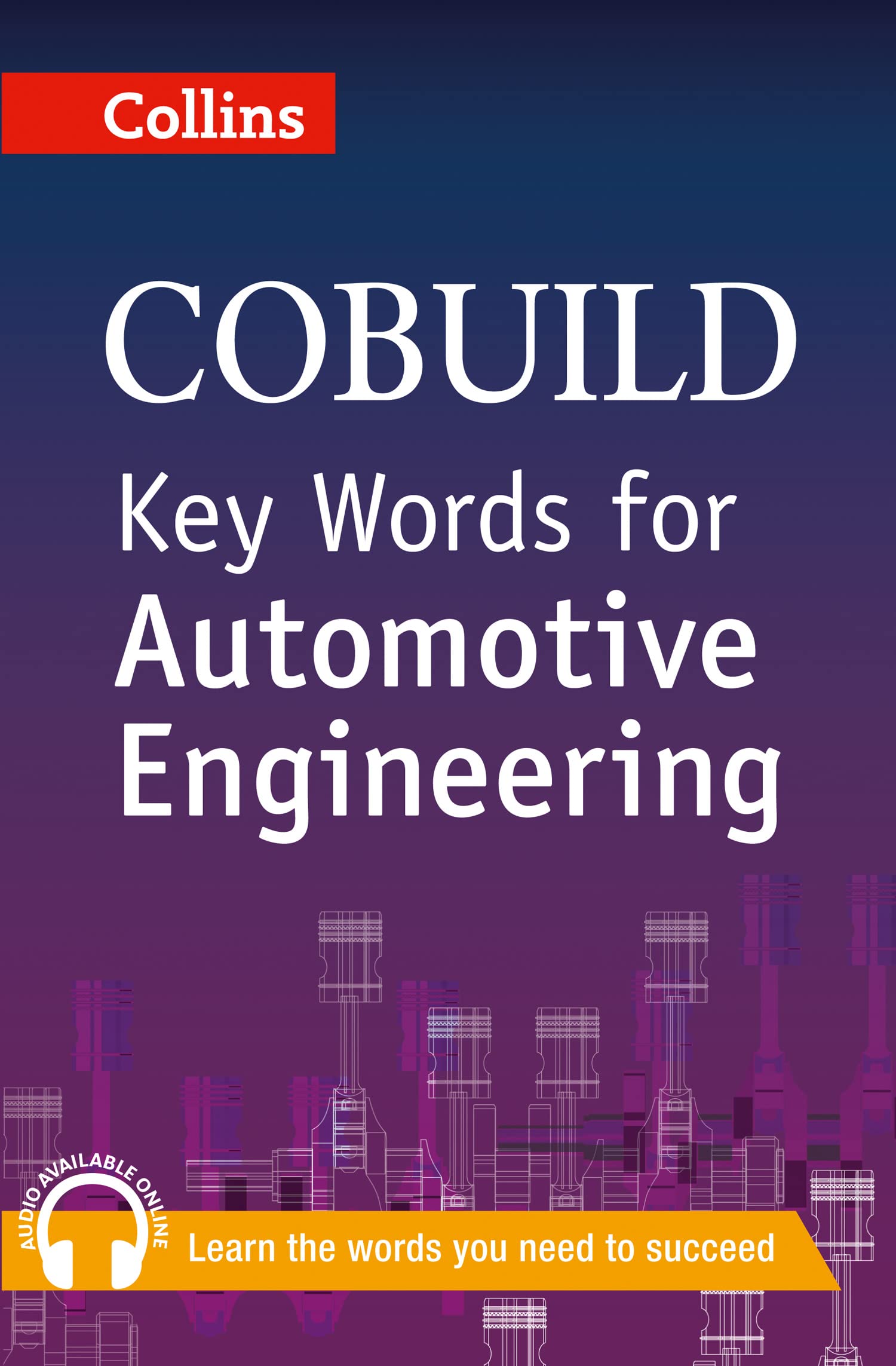 Key Words for Automotive Engineering (Collins Cobuild): B1+ (Collins COBUILD Key Words)
