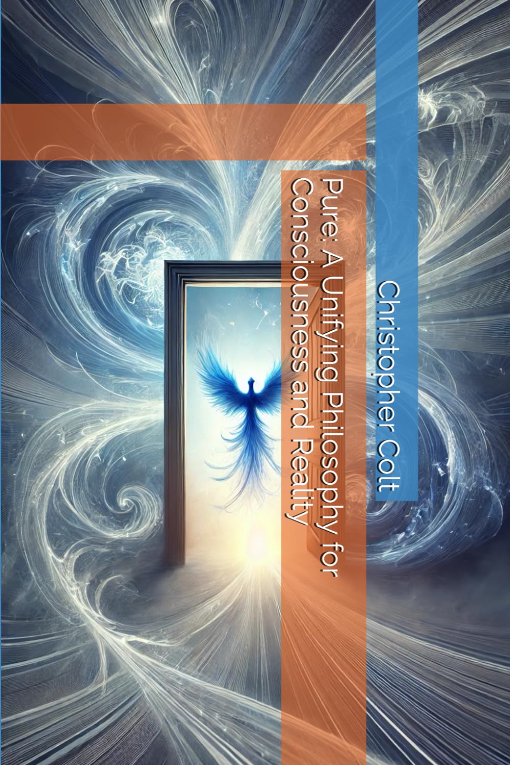 Pure: A Unifying Philosophy for Consciousness and Reality (Pure - A Spiritual Revolution)