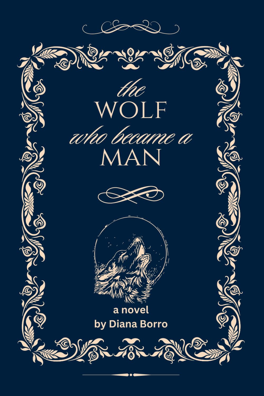 The Wolf Who Became a Man: Book I