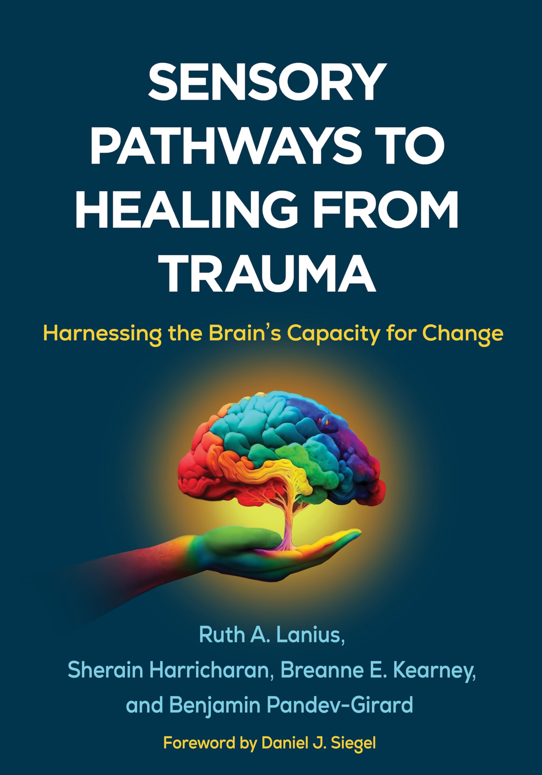 Sensory Pathways to Healing from Trauma: Harnessing the Brain's Capacity for Change