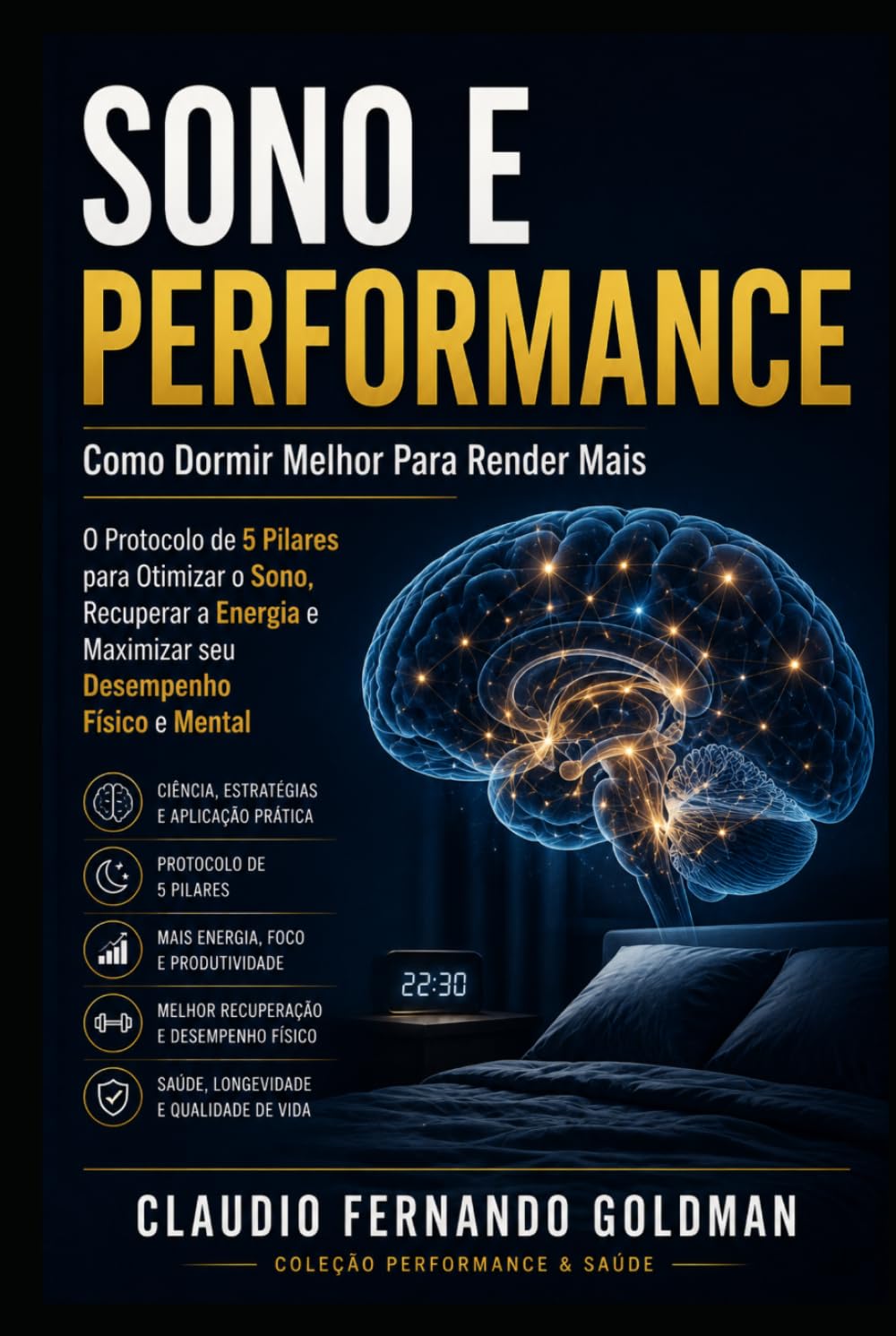 Sono e Performance: Como Dormir Melhor Para Render Mais — O Protocolo de 5 Pilares para Atletas e Profissionais de Alta Performance (Coleção Performance & Saúde)