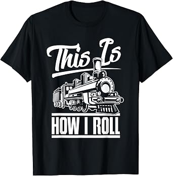 This is How I Roll Train Engineer & Railroad Lovers T-Shirt