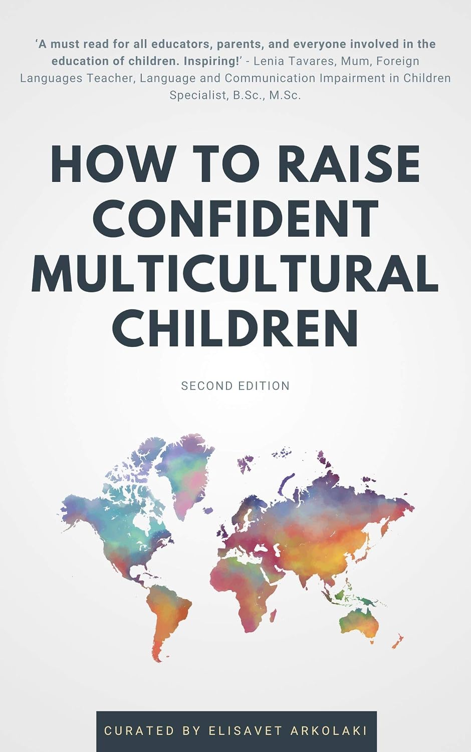 How to Raise Confident Multicultural Children: Ideas and practical advice from diverse professionals for even greater success raising a bilingual and multicultural ... Books - Fostering Creativity in Kids)