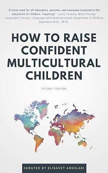 How to Raise Confident Multicultural Children: Ideas and practical advice from diverse professionals for even greater success raising a bilingual and multicultural logo