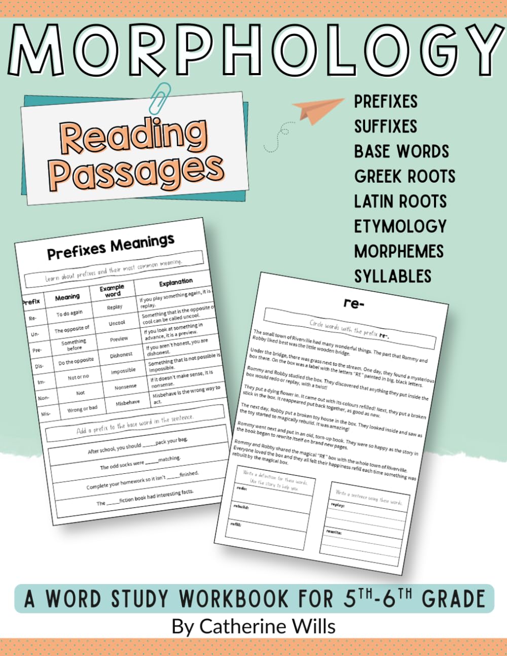 Morphology Workbook Grades 5-7: Prefixes, Suffixes, Roots Reading Comprehension & Vocabulary Word Study: Build Vocabulary, Decode Words, and ... Skills with Engaging Passages and Activities
