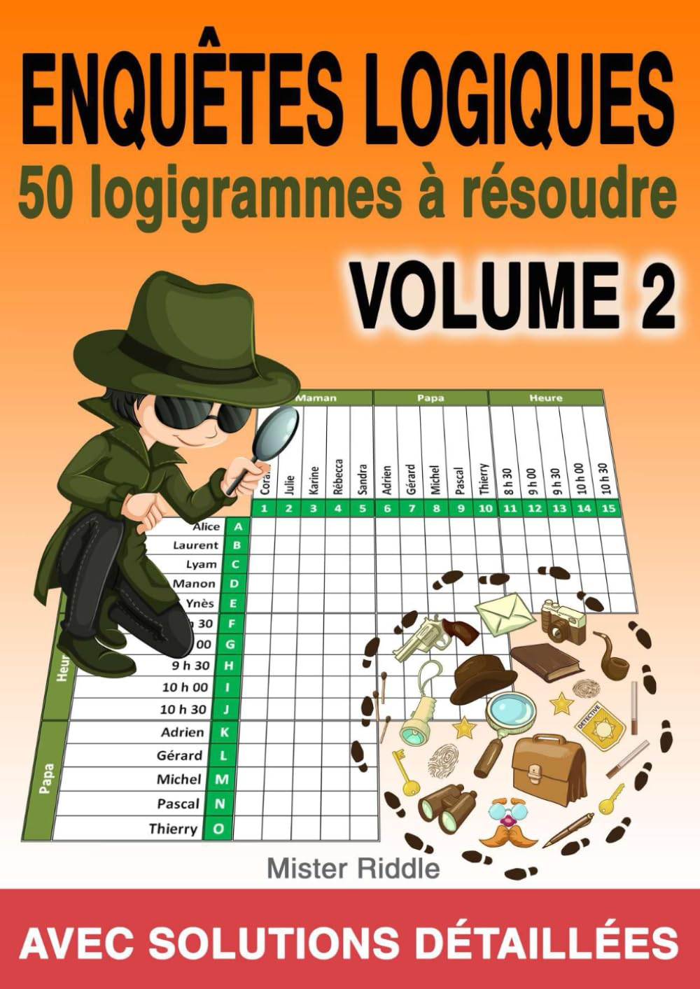 ENQUÊTES LOGIQUES - 50 logigrammes à résoudre - Volume 2