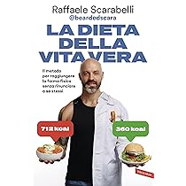 La dieta della vita vera: Il metodo per raggiungere la forma fisica senza rinunciare a se stessi