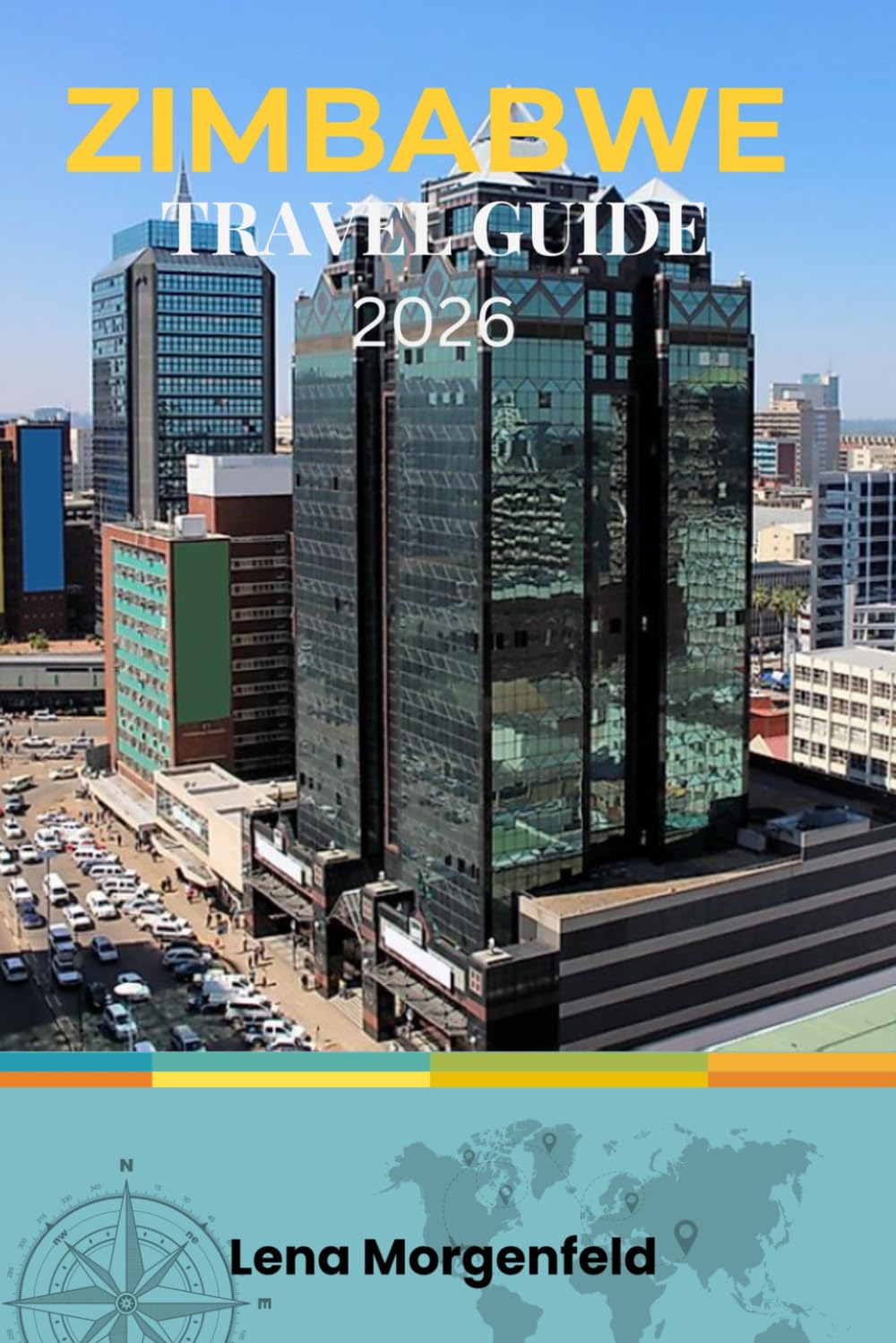 ZIMBABWE TRAVEL GUIDE 2026: Victoria Falls, Safaris, Wildlife & Hidden Gems: Itineraries, Budget Tips, Maps, and Insider Advice for Unforgettable Adventures